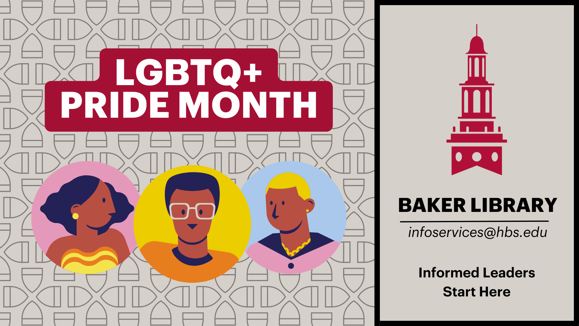 A banner that says "LGBTQ+ Pride Month, Baker Library, Infoservices@hbs.edu, Informed Leaders Start Here." The banner also includes images of people and the Baker Library bell tower